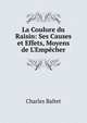 La Coulure du Raisin: Ses Causes et Effets, Moyens de L'Emp?cher, Charles Baltet 