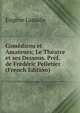 Comediens et Amateurs; Le Theatre et ses Dessous. Pref. de Frederic Pelletier (French Edition), Eugene Lassalle 