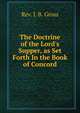 The Doctrine of the Lord's Supper, as Set Forth In the Book of Concord, Rev. J. B. Gross 
