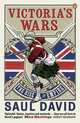 Victoria's Wars: The Rise of Empire, David, Saul 
