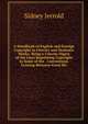 A Handbook of English and Foreign Copyright in Literary and Dramatic Works: Being a Concise Digest of the Laws Regulating Copyright in Some of the . Conventions Existing Between Great Bri, Sidney Jerrold 