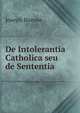 De Intolerantia Catholica seu de Sententia, Joseph Burone 