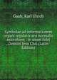 Symbolae ad informationem organi regularis seu normalis microform : in usum fidei Domini Jesu Chri (Latin Edition), Gaab, Karl Ulrich 