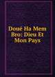 Doue Ha Mem Bro: Dieu Et Mon Pays, 