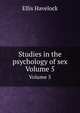 Studies in the psychology of sex. Volume 5, Ellis Havelock 