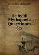 De Ovidi Mythopoeia Quaestiones Sex, Gvilelms Vollgraff 