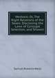 Wedlock: Or, The Right Relations of the Sexes: Disclosing the Laws of Conjugal Selection, and Showin, Samuel Roberts Wells 