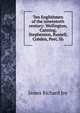 Ten Englishmen of the nineteenth century: Wellington, Canning, Stephenson, Russell, Cobden, Peel, Sh, James Richard Joy 