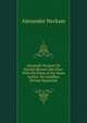 Alexandri Neckam De Naturis Rerum Libri Duo: With the Poem of the Same Author, De Laudibus Divin? Sapienti?, Alexander Neckam 