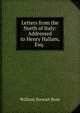 Letters from the North of Italy: Addressed to Henry Hallam, Esq. ., William Stewart Rose 
