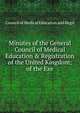 Minutes of the General Council of Medical Education & Registration of the United Kingdom; of the Exe, Council of Medical Education and Regis 