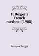 F. Berger's French method: (1908), Francois Berger 