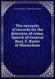 The necessity of rewards for the detection of crime. Speech of General Benj. F. Butler of Massachuse, Butler Benjamin F. (Benjamin Franklin) 