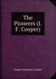 The Pioneers (J.F. Cooper), Cooper, James Fenimore, 1789-1851 