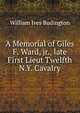 A Memorial of Giles F. Ward, jr., late First Lieut Twelfth N.Y. Cavalry, William Ives Budington 