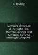 Memoirs of the Life of the Right Hon. Warren Hastings First Governor-General of Bengal Compiled f, Gleig George Robert 