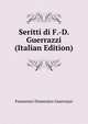 Seritti di F.-D. Guerrazzi (Italian Edition), Francesco Domenico Guerrazzi 