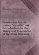Locomotor Ataxia (tabes Dorsalis): An Introduction to the Study and Treatment of Nervous Diseases, f, William Joseph Marie Alois Maloney 