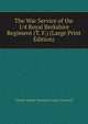 The War Service of the 1/4 Royal Berkshire Regiment (T. F.) (Large Print Edition), Charles Robert Mowbray Fraser Cruttwell 