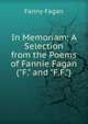 In Memoriam: A Selection from the Poems of Fannie Fagan ("F." and "F.F.")., Fanny Fagan 