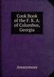 Cook Book of the F. K. A. of Columbus, Georgia, Heinrich Kretschmayr 