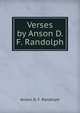 Verses by Anson D. F. Randolph, Anson D. F. Randolph 
