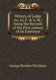 History of Lodge no. 43, F. & A. M.: being the Records of the First century of its Existence, George Reuben Welchans 