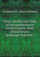 Trees, shrubs and vines of the northeastern United States; their characteristic landscape features f, Parkhurst H. E. (Howard Elmore) 