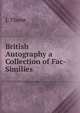 British Autography a Collection of Fac-Similies, J. Thane 
