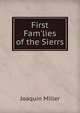 First Fam'lies of the Sierrs, Joaquin Miller 