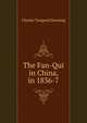 The Fan-Qui in China, in 1836-7, Charles Toogood Downing 