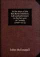 In the days of the Red River rebellion. Life and adventure in the far west of Canada (1868-1872), John McDougall 