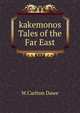 kakemonos Tales of the Far East, W.Carlton Dawe 