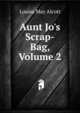 Aunt Jo's Scrap-Bag, Volume 2, Louisa May Alcott 