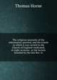 The religious necessity of the reformation asserted, and the extent to which it was carried in the Church of England vindicated, in eight sermons . at the lecture founded by the late Rev. Jo, Thomas Horne 