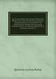 Q. Curtius Rufus Ad Codices Parisinos Recensitus Cum Varietate Lectionum, Supplementis Jo. Freinshemii Et Selectis Schmiederi Variorumque Commentariis . Et Indices Addidit N. E. Lemaire, Volume 3, Quintus Curtius Rufus 