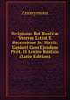 Scriptores Rei Rustic? Veteres Latini E Recensione Jo. Matth. Gesneri Cum Ejusdem Pr?f. Et Lexico Rustico. (Latin Edition), Heinrich Kretschmayr 