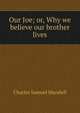 Our Joe; or, Why we believe our brother lives, Charles Samuel Mundell 