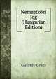 Nemzetkozi Jog (Hungarian Edition), Gusztav Gratz 