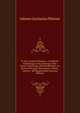 D. Joh. Zacharia Platners .: Grndliche Einleitung in Die Chirurgie, Oder Kurze Anweisung, Alle Krankheiten, So Denen Chirurgis Vorkommen, Theils . Curiren . Mit Kupfertafeln (German Edition), Johann Zacharias Platner 