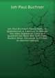 Joh. Paul Buchner's Tabula Radicum, Quadratorum & Cuborum: In Welcher Von Allen Gegebenen Cubis Und Quadratis Der Radix Biss Auff 12000. Alsofort Ohne . Extrahiret Zu Finden; Un (German Edition), Joh Paul Buchner 