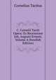 C. Cornelii Taciti Opera: Ex Recensione Joh. Augusti Ernesti, Volume 4 (Swedish Edition), Cornelius Tacitus 