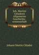 Joh. Martini Chladenii Allgemeine Geschichts-wissenschaft, Johann Martin Chladni 