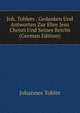 Joh. Toblers . Gedanken Und Antworten Zur Ehre Jesu Christi Und Seines Reichs (German Edition), Johannes Tobler 