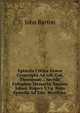 Epistola Critica Gr?ce Conscripta Ad Joh. Gul. Thompson .: Accedit Eulogium Memori? Sacrum Johan. Rogers S.t.p. Item Epistola Ad Edw. Bentham ., John Burton 