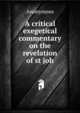 A critical exegetical commentary on the revelation of st joh, Heinrich Kretschmayr 