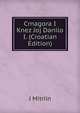 Crnagora I Knez Joj Danilo I. (Croatian Edition), J Mitriin 