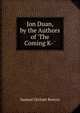 Jon Duan, by the Authors of 'The Coming K- '., Samuel Orchart Beeton 