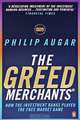 The Greed Merchants: How the Investment Banks Played the Free Market Game, Augar Philip 