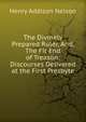 The Divinely Prepared Ruler, And, The Fit End of Treason: Discourses Delivered at the First Presbyte, Henry Addison Nelson 